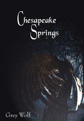 Chesapeake Springs by Grey Wolf