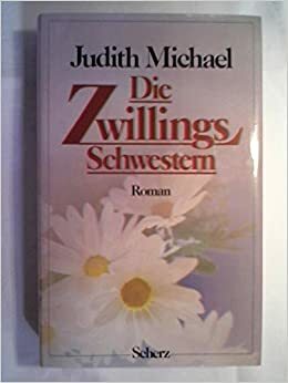 Die Zwillingsschwestern by Eva Schönfeld, Judith Michael