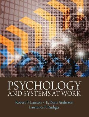 Psychology and Systems at Work by Larry Rudiger, Robert B. Lawson, E. Doris Anderson