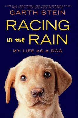 Racing in the Rain: My Life as a Dog by Garth Stein