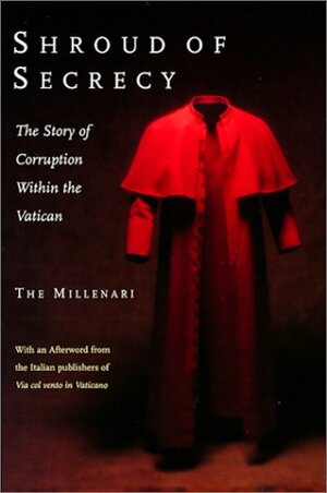 Shroud of Secrecy: The Story of Corruption Within the Vatican by The Millenari
