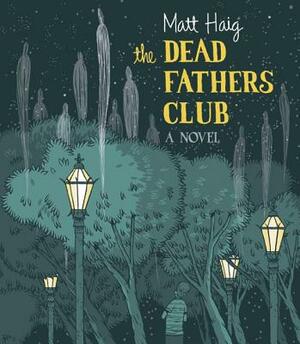 The Dead Fathers Club by Matt Haig