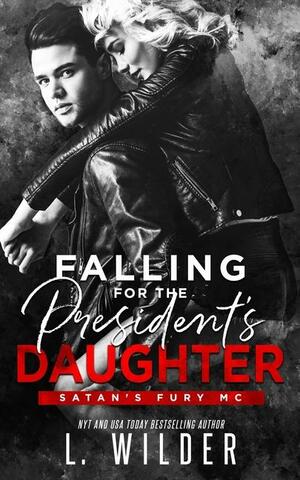 Falling for the President's Daughter by L. Wilder