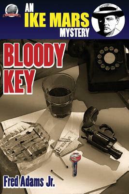 Ike Mars: Bloody Key by Fred Adams Jr