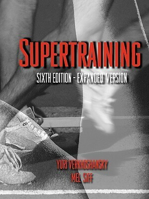 Supertraining by Mel C. Siff, Michael Yessis, Yuri V. Verkhoshansky