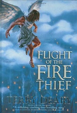 Flight of the Fire Thief by Terry Deary