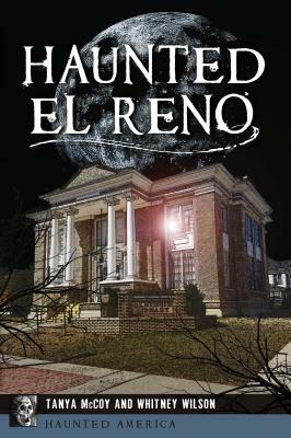 Haunted El Reno by Tanya McCoy, Whitney Wilson