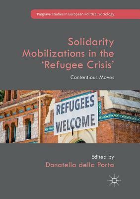 Solidarity Mobilizations in the 'refugee Crisis': Contentious Moves by 