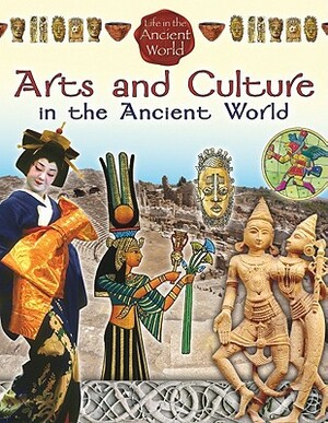 Arts and Culture in the Ancient World by Hazel Richardson Richardson