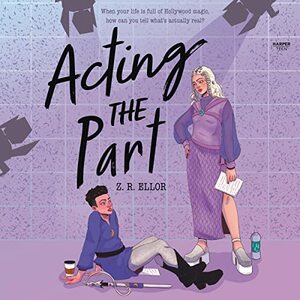 Acting the Part by Z.R. Ellor
