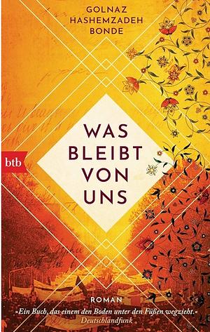 Was bleibt von uns: Roman by Golnaz Hashemzadeh Bonde