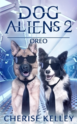Dog Aliens 2: Oreo by Cherise Kelley