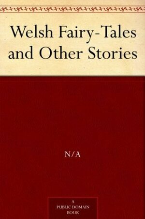 Welsh Fairy-Tales and Other Stories by Peter Henry Emerson