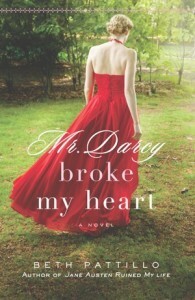 Mr. Darcy Broke My Heart by Beth Pattillo
