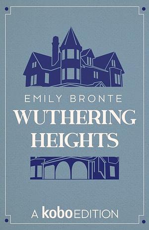 Wuthering Heights by Emily Brontë