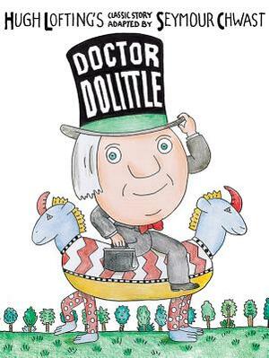 Doctor Dolittle: Hugh Lofting's Classic Story by Seymour Chwast
