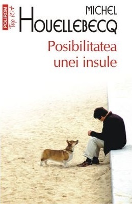 Posibilitatea unei insule by Michel Houellebecq, Emanoil Marcu