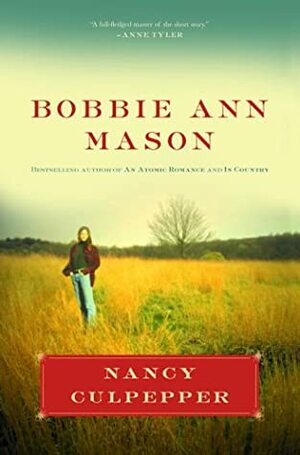Nancy Culpepper: Stories by Bobbie Ann Mason