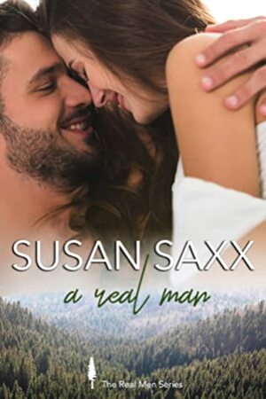 A Real Man: Small Town Military Romance by Susan Saxx