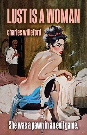 Lust Is A Woman by Charles Willeford, Charles Willeford