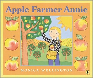 Apple Farmer Annie by Monica Wellington