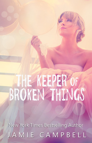 The Keeper of Broken Things by Jamie Campbell