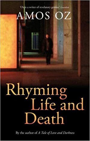 Rhyming Life And Death by Amos Oz