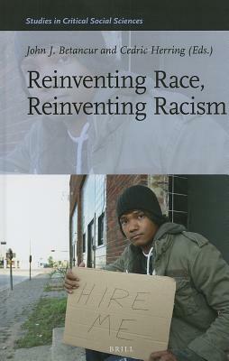 Reinventing Race, Reinventing Racism by 