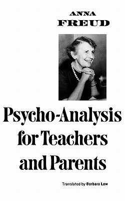 Psycho-Analysis for Teachers and Parents by Anna Freud