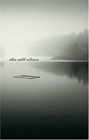 This Wild Silence by Lucy Jane Bledsoe