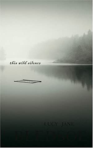 This Wild Silence by Lucy Jane Bledsoe