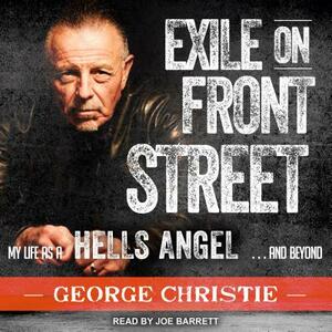 Exile on Front Street: My Life as a Hells Angel . . . and Beyond by George Christie