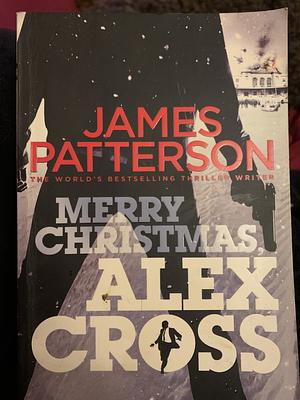 Merry Christmas, Alex Cross by James Patterson, James Patterson