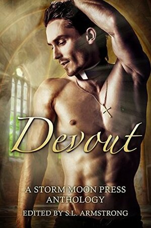 Devout by Annabeth Leong, Cari Z, Ann Anderson, S.L. Armstrong, Angelia Sparrow, D.K. Jernigan