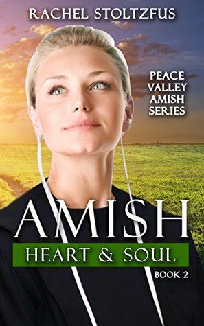 Amish Heart and Soul by Rachel Stoltzfus