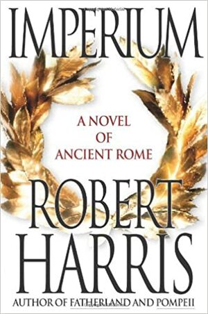 Imperium: A Novel of Ancient Rome by Robert Harris