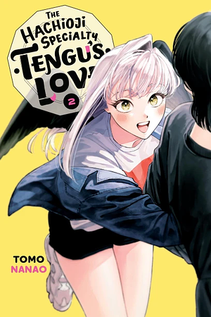 The Hachioji Specialty: Tengu's Love, Vol. 2 by Tomo Nanao