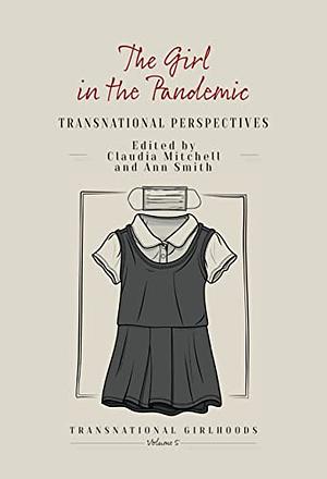 The Girl in the Pandemic: Transnational Perspectives by Claudia Mitchell
