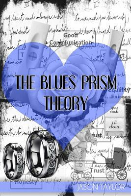 The Blues Prism Theory by Jason Taylor