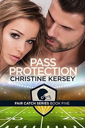 Pass Protection (Fair Catch Series, Book Five) by Christine Kersey