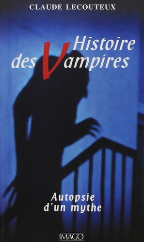 Histoire des vampires : Autopsie d'un mythe by Claude Lecouteux