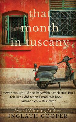 That Month in Tuscany by Inglath Cooper