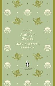 Lady Audley's Secret by Mary Elizabeth Braddon