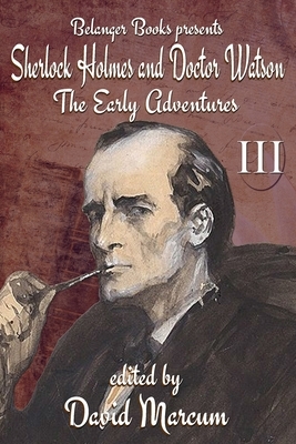 Sherlock Holmes and Dr. Watson: The Early Adventures Volume III by Annette Siketa, Ian Ableson, Kevin Thornton