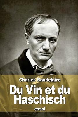 Du Vin et du Haschisch by Charles Baudelaire