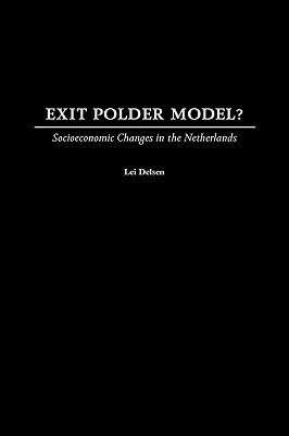 Exit Polder Model?: Socioeconomic Changes in the Netherlands by Lei Delsen