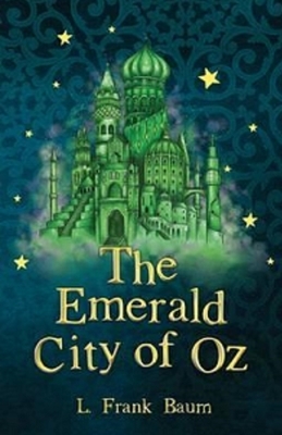 The Emerald City of Oz Illustrated by L. Frank Baum