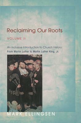 Reclaiming Our Roots, Volume II by Mark Ellingsen