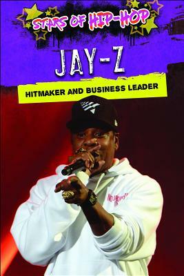 Jay-Z: Hitmaker and Business Leader by Eileen Lucas
