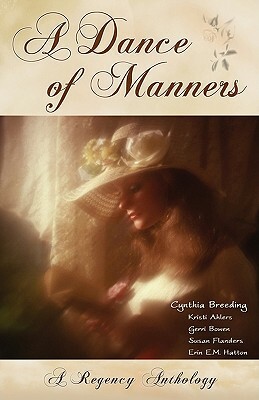 A Dance of Manners by Erin E. M. Hatton, Cynthia Breeding, Gerri Bowen